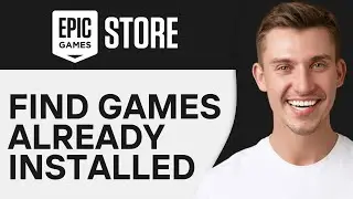 How to Find Games Already Installed on Epic Games 2024 (Full Guide)
