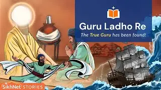 Guru Ladho Re! - The Story of Bhai Makhan Shah Lubana and Guru Tegh Bahadur Sahib Ji