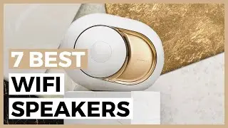 Best Wifi Speakers in 2024 - How to Upgrade your Audio Experience at Home?