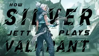 Valorant - How silver jett plays valorant