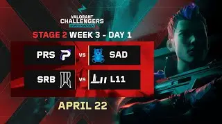 PRS vs SAD |  SRB vs L11 | VALORANT Challengers NA | Week 3 Day 1 | A | Swiss Stage 2 |
