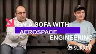 Aerospace Engineering | On a sofa at the University of Surrey