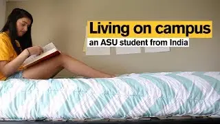 Living on ASU’s campus: an international student from India | Arizona State University