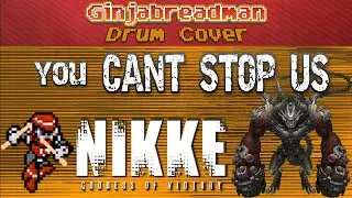 Nikke: Goddess of Victory - You CAN'T STOP US (Drum Cover)
