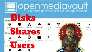 OpenMediaVault: Configure Disks, Shares, SMB and Users