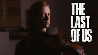 The Last of Us (Main Theme) for Violin