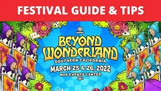 Beyond Wonderland 2022 Festival Guide & Tips (Part 2)