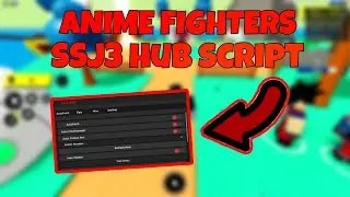 ANIME FIGHTERS SSJ3 HUB SCRIPT