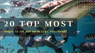 Top 20 Things to See and Do in Cebu,Philippines