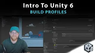 Build Profiles in Unity 6 - What are they and why should I care?