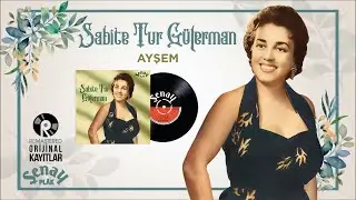 Sabite Tur Gülerman - Ayşem - Orijinal 45'lik Kayıtları Remastered - Nette İlk Kez