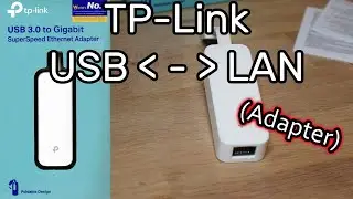 TP-Link UE300 USB auf Ethernet Adapter anschließen + Funktionstest