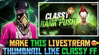 HOW TO MAKE LIVE STREAM THUMBNAIL LIKE CLASSY FREE FIRE || FREE FIRE ||KARTIK GFX❤️