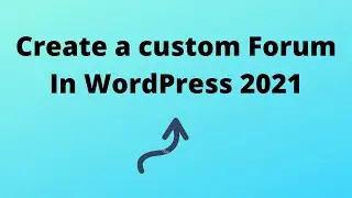 How to Create a Custom Forum In WordPress | Forum In WordPress | Forum Website in WordPress | Forum
