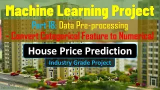 #18 Convert Categorical to Numerical Feature | One-Hot Encoding | House Price Prediction Project