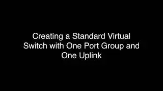 Creating a Simple vSphere Standard Switch Configuration