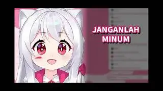 Janganlah minum tapi makanlah air (Indonesian only) #subscribe #nekoyamasena