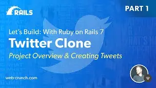 Let's Build: A Twitter Clone with Ruby on Rails 7 - Part 1- Overview and Creating Tweets