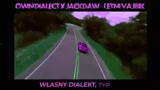 OWN DIALECT X JACKDAW - LETNI VAJBIK