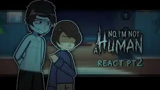 No I'm not a human react pt2 | ninah | Eng/Rus x2