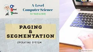 OS-Computer Paging and Segmentation-A2-Level Computer Science ( 9618/9608)