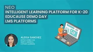 NEO LMS - Intelligent Learning Platform for K-20 | EDUCAUSE Demo Day | LMS Platforms