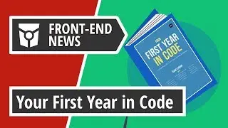 Front End News #11: Your First Year in Code, HTML Handbook, GitLab 12.1 and NodeJS 12.7