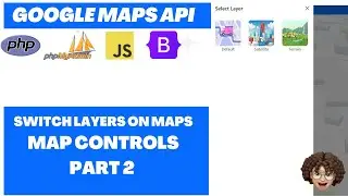 Switch Map Layers In Google Maps. Maps Control Part 2. #googlemaps #maps #mapcontrols