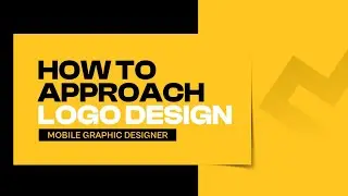 LET'S UNDERSTAND! How to Approach Logo Design