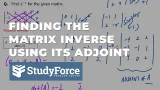 Find the Inverse of a Matrix Using its Adjoint