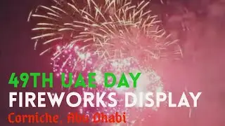 49th UAE Fireworks Display, Corniche, Abu Dhabi.