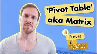 How To Create a 'Pivot Table' in Power BI | Power BI Basics | Easy for Excel Users