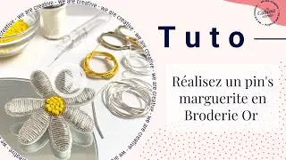 Tuto : Créer un pin's marguerite en Broderie or et Rocaille