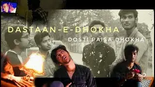 DASTAAN - E - DHOKHA (DOSTI PAISA DOKHA) l (PART-00- Story before the story) l THE INVINCIBLES