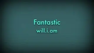 Fantastic-will.i.am (audio)