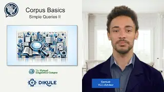 Corpus Basics V - Simple Queries II (Concordances)