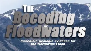 Flood Geology | The Receding Floodwaters | Michael J. Oard