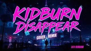 Disappear – KIDBURN (Emotional Synthwave Sax Remix | Cover by Synthwave Cassette) 3/3