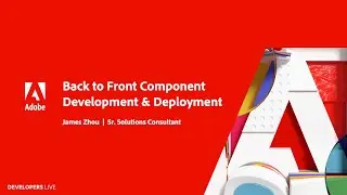 Back to front component development and deployment | Adobe Developers Live APAC