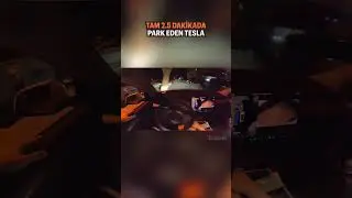 10 Saniyelik Park Yerinde 2.5 DAKİKADA Park Eden Tesla!
