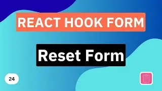 Reset Form | React Hook Form Tutorial