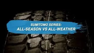 Sumitomo Series: All Season vs All Weather Tires