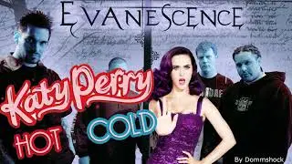 Evanescence feat. Katy Perry - Bring me to Hot N Cold (mashup by Dommshock)
