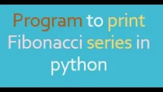 Program to print the fibonacci_series #fibonacci #python #fibonacciseries #pythonprogramming