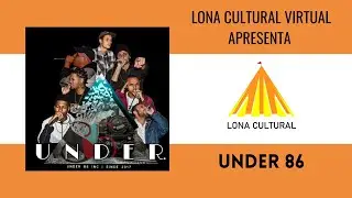 Under 86 - Lona Cultural Virtual