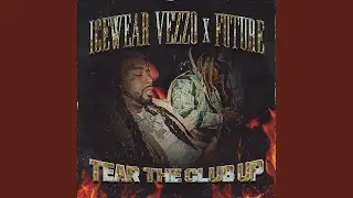 Tear The Club Up (feat. Future)