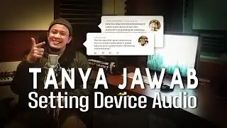Jawab Pertanyaan | Episode Setting Device Audio