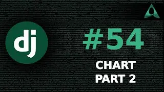 #54 Chart - Part 2 (Django Beginner to Intermediate Tutorials)