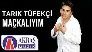 Tarık Tüfekçi | Maçkalıyım 🎧