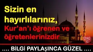 Sizin En Hayırlılarınız, Kur’an’ı Öğrenen Ve Öğretenlerinizdir